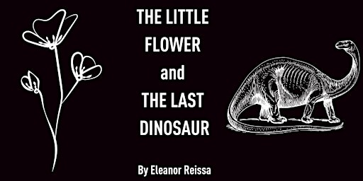 Imagem principal do evento "The Little Flower and The Last Dinosaur" By Eleanor Reissa - Miami Beach