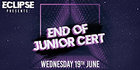 Eclipse Presents: End Of Junior Cert at Tamango Nightclub | June 19th