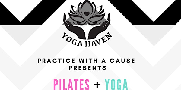 Yoga Haven's Practice With A Cause Featuring Pilates + Yoga with Grand Raffle Prize 