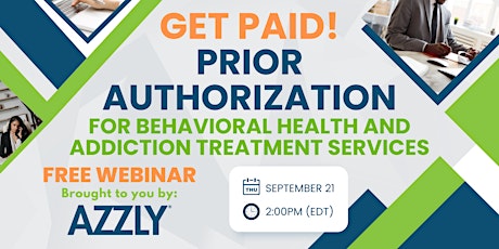 Get Paid! Prior Authorization for Behavioral Healthcare Services primary image