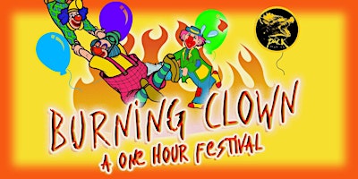 Burning Clown – A  One Hour Festival