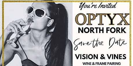 OPTYX  North Fork Grand Opening. VISION & VINES Wine & Frame Pairing primary image