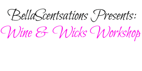 Bellascentsations Presents: Wine & Wicks Workshop primary image