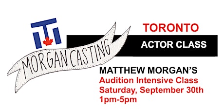 Morgan Casting  | Actors Audition Intensive Class | Toronto |  Sept. 30th primary image