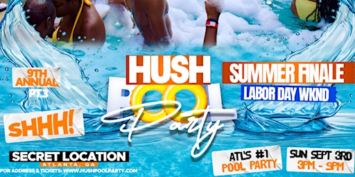 Imagen principal de Hush Pool Party 2023 |Summer Finale | Sun Sept 3rd | Labor Day Weekend