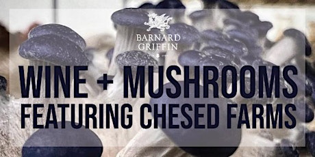 Wine and Mushroom Tasting with Chesed Farms  at Barnard Griffin Winery