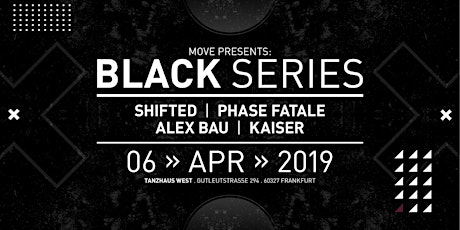 Hauptbild für MOVE presents: Black Series #3 with Shifted, Phase Fatale, Alex Bau, Kaiser