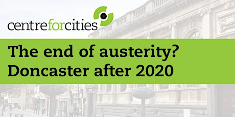 The End of Austerity? Doncaster after 2020 primary image