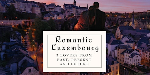 Luxembourg Outdoor Escape Game: 3 Lovers from past, present and future! primary image