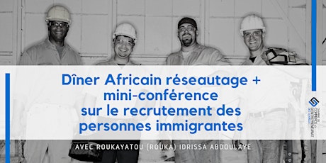 Dîner africain / réseautage + conférence sur le recrutement des personnes immigrantes