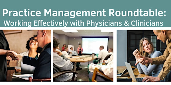 Practice Management Roundtable: Working Effectively with Clinicians