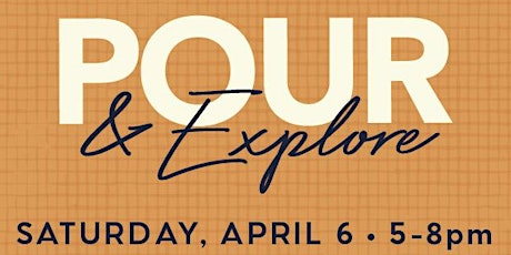 Pour & Explore Spring Edition