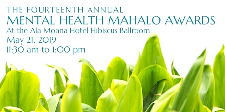 Imagem principal do evento The 14th Annual Mental Health Mahalo Awards