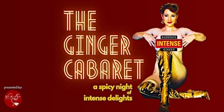 Imagem principal do evento The Ginger Cabaret: a spicy night of INTENSE delights