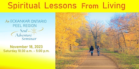 Spiritual Lessons From Living -- Eckankar Ontario Soul Adventure Seminar primary image