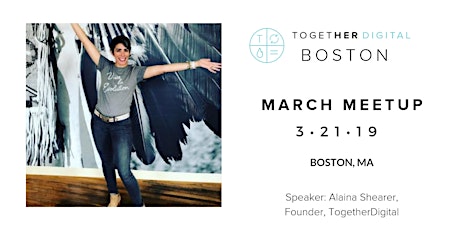 Boston TogetherDigital March Meetup primary image
