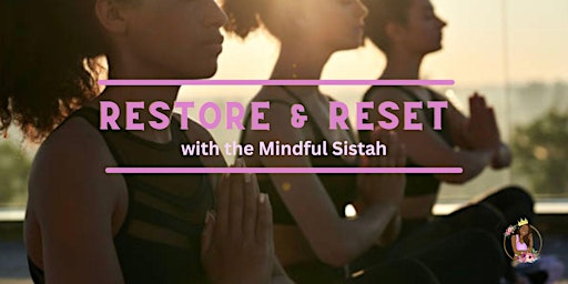 RESTORE & RESET with the Mindful Sistah  primärbild