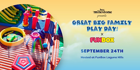 Hey Milestone's Great Big Family Play Day Pop Up Event At FunBox Laguna! primary image
