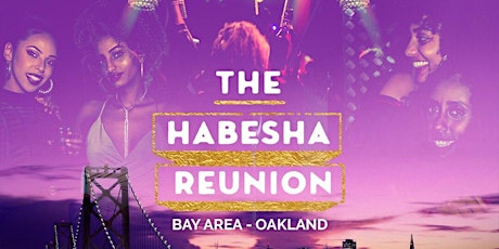 THE HABESHA REUNION - BAY AREA EDITION  primary image