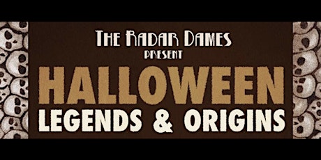 The Radar Dames Halloween Legends and Origins Burlesque Show primary image