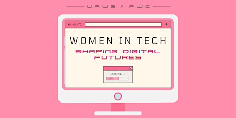 UAWB x PwC: Women in Tech - Shaping Digital Futures primary image