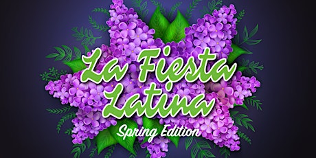 La Fiesta Latina Spring Edition primary image