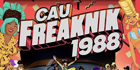 CAU FREAKNIK 1988 PT 2: THE OFFICIAL CAU HOMECOMING AFTER PARTY primary image