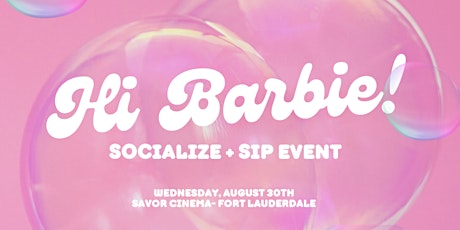 Image principale de Hi Barbie! Socialize & Sip Event