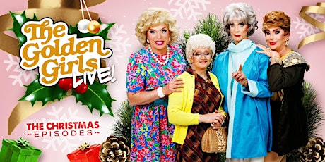 Hauptbild für The Golden Girls Live! The Christmas Episodes - Saturday, December 16th