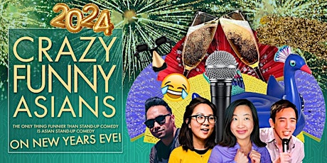 Imagen principal de NYE 2023/24 "Crazy Funny Asians" Comedy Bash (SF)