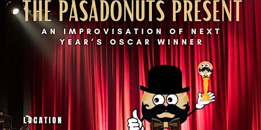 Imagem principal do evento The Pasadonuts Present: Next Year's Oscar Winner