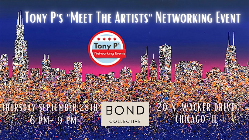Tony P’s “Meet The Artists” Networking Event at Bond Collective: Sept 28th