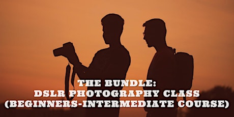 THE BUNDLE: DSLR PHOTOGRAPHY CLASS (BEGINNERS-INTERMEDIATE COURSE) primary image