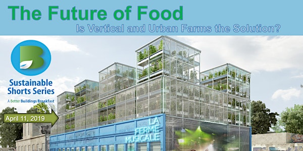 The Future of Food - Are Vertical and Urban Farms the Solution? 