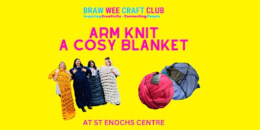 Imagem principal do evento Arm Knit a Cosy Blanket with Braw Wee Craft Club