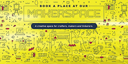 Imagem principal do evento MakerSpace - Equipment Bookings - Friday  26 April 2024
