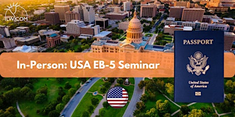 Imagem principal do evento In Person USA EB-5 Seminar - Austin