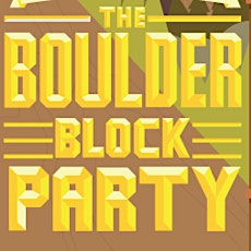 The First Annual Boulder Block Party primary image