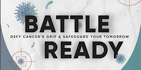 Imagem principal do evento Battle Ready  - Defy Cancer's Grip and Safeguard Your Tomorrow