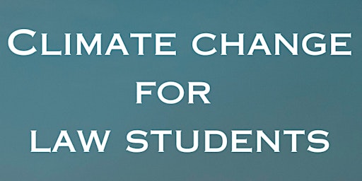 Primaire afbeelding van Climate Change Training for Law Students