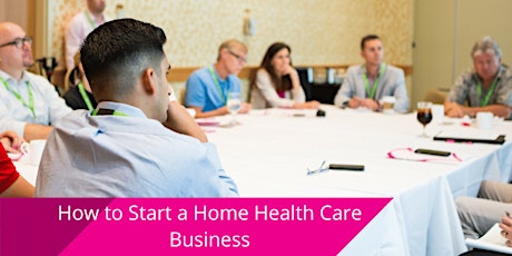 Imagen principal de Starting a Home Health Care Business (via Zoom)