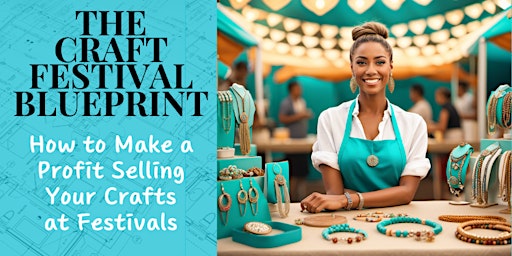 Imagen principal de How to Make a Profit Selling Your Crafts/Services at Festivals