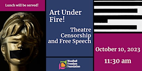 Art Under Fire: The Intersection of Theatre, Censorship, and Free Speech primary image