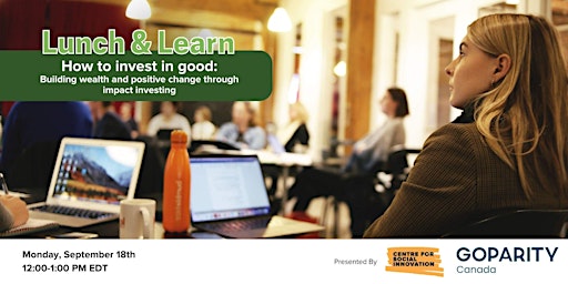 Lunch and Learn: How to invest in good -Building wealth and positive change primary image