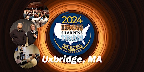 Uxbridge, MA Iron Sharpens Iron Conference