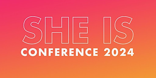 Primaire afbeelding van SHE IS Women's Conference 2024