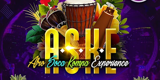 #4  A.S.K.E - AFRO | SOCA | KOMPA | EXPERIENCE    EVENT #4 primary image