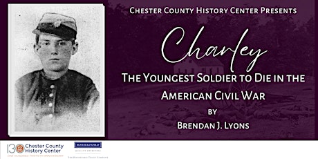 Charley: The Youngest Soldier to Die in the American Civil War (virtual) primary image
