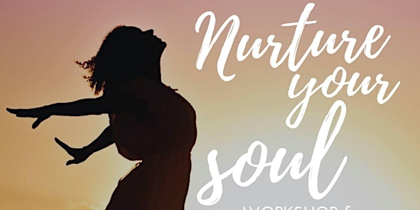 NURTURE YOUR SOUL - Workshop & Meditation