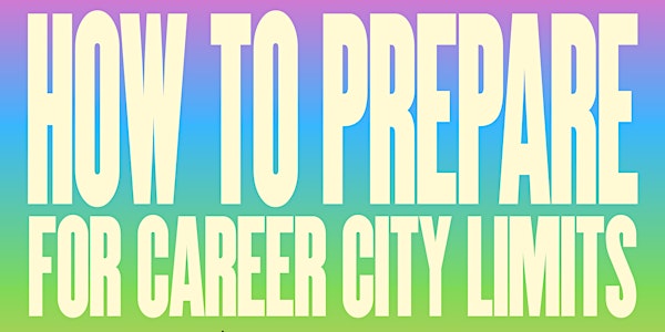 How to Prepare for Career City Limits